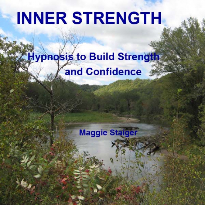 Inner Strength: Hypnosis To Make Strength And Confidence