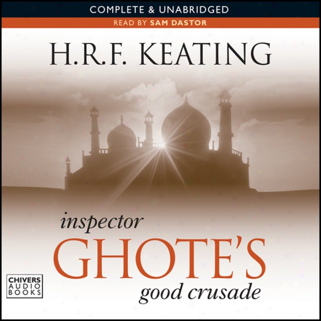 Inspector Ghote's Good Crusade (unabridged)