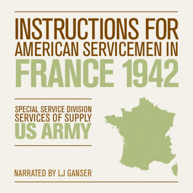 Instructions For American Servicemen In France 1942 (unabridged)