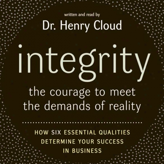 Integrity: The Fearlessness To Meet The Demands Of Substantiality