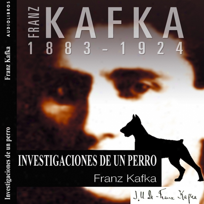 Investigaciones De Un Perro [investigations Of A Dog] (unabridged)