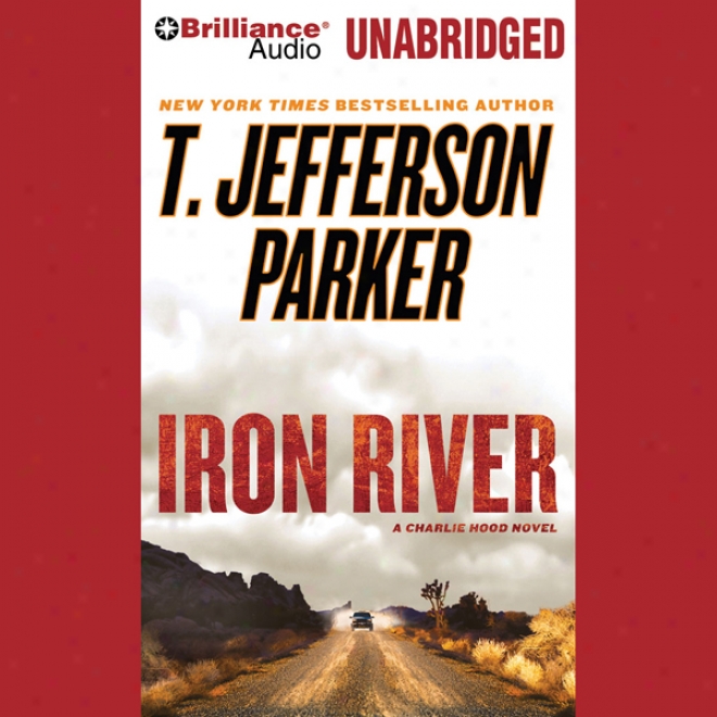 Iron River: A Charlie Hood Novel #3 (unabrifged)