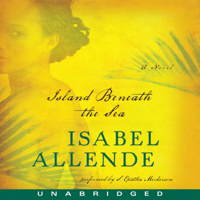 Island Bneeath The Sea: A Novel (unabridged)