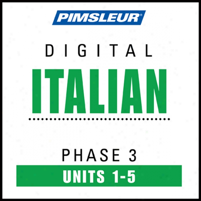 Italian Phase 3, Unit 01-05: Learn To Speak And Underztand Italian With Pimsleur Language Progrzms