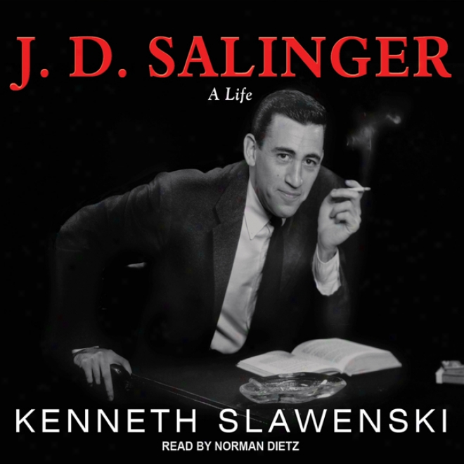 J. D. Salinger: A Life (ynabridged)