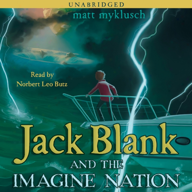 Jack Blank And Imagine State: Jack Blank Trilogy, Book 1 (unabridged)