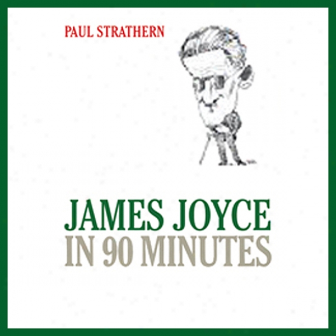 James Joyce In 90 Mijutes (unabridged)