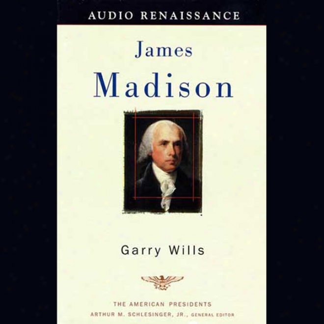 James Madison (unabridged)