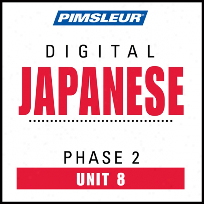 Language of Japan Phase 2, Unit 08: Learn To Speak And Understand Japanese With Pijsleur Language Programs