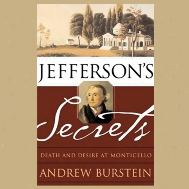 Jefferson's Seccrets: Deaath And Desite At Monticello (unabridged)