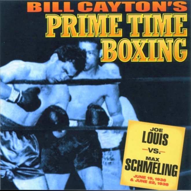 Joe Louis Vs. Max Schmeling: Bill Cayton's Prime Time Boxing (unabridged)