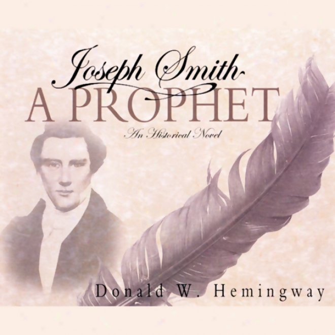 Joseph Smith: A Prophet (unabridged)