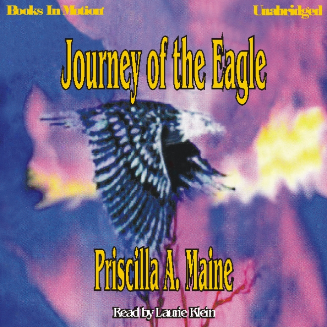 Journey Of The Eagle (unabridged)