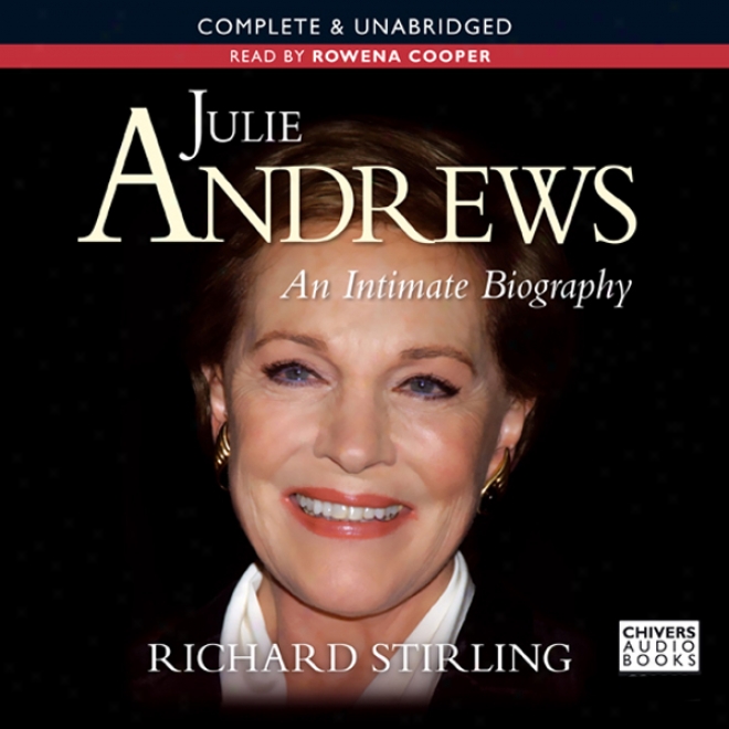 Julie Andrews: An Intimate Biography (unabridged)