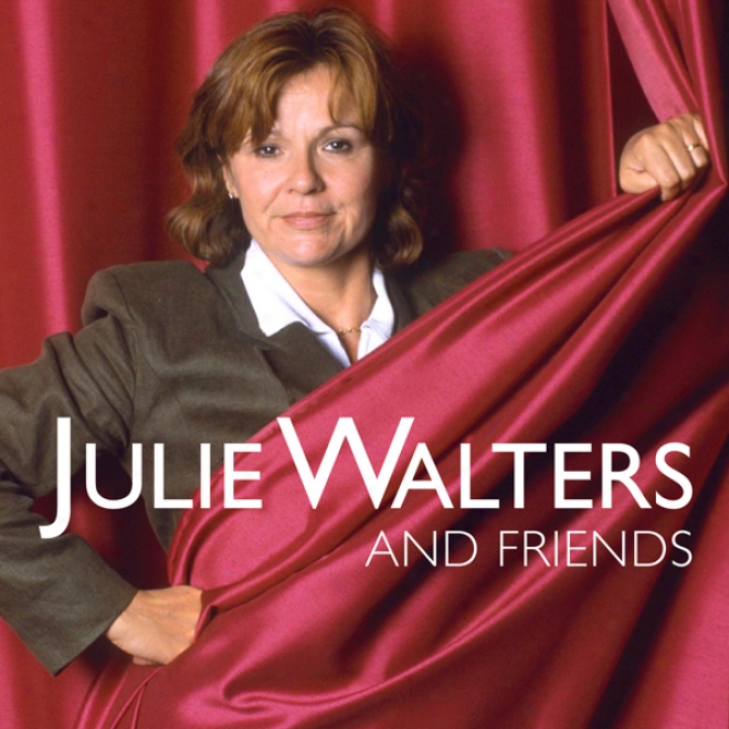 Julie Walters And Friends