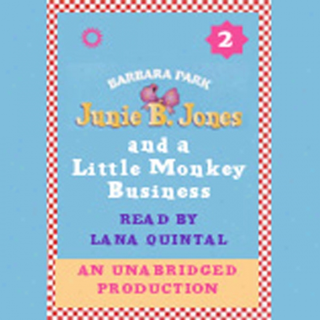 Junie B. Jones And A Little Monkey Business, Book 2 (unabridged)