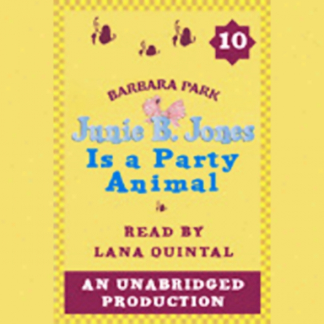 Junie B. Jones Is A Party Animal, Book 10 (unabridged)