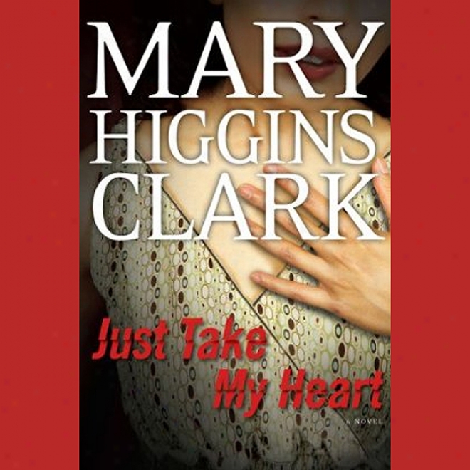 Just Take My Heart: A Novel