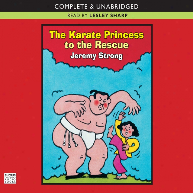 Karate Princess To The Rescue (unabridged)