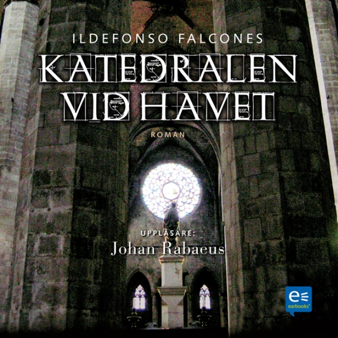 Katedralen Vid Havet [cathedral Of The Sea] (unabridged)