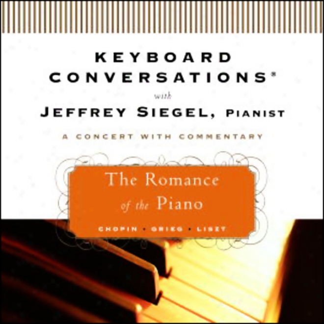 Keyboard Conversations: The Romance Of The Piano