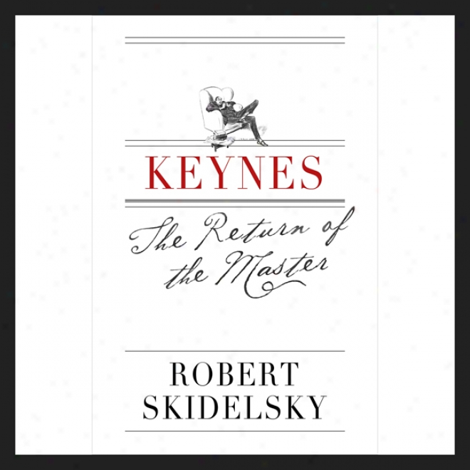 Keynes: The Return Of The Proficient (unabridged)