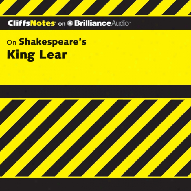 King Lear: Cliffsnotes (unabridged)