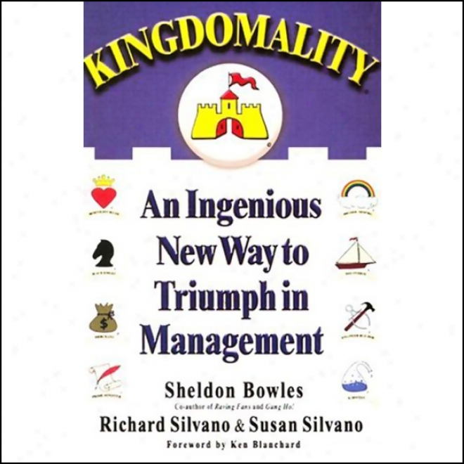 Kingdomality: An Inventive New Way To Tirumph In Management (unabridged)