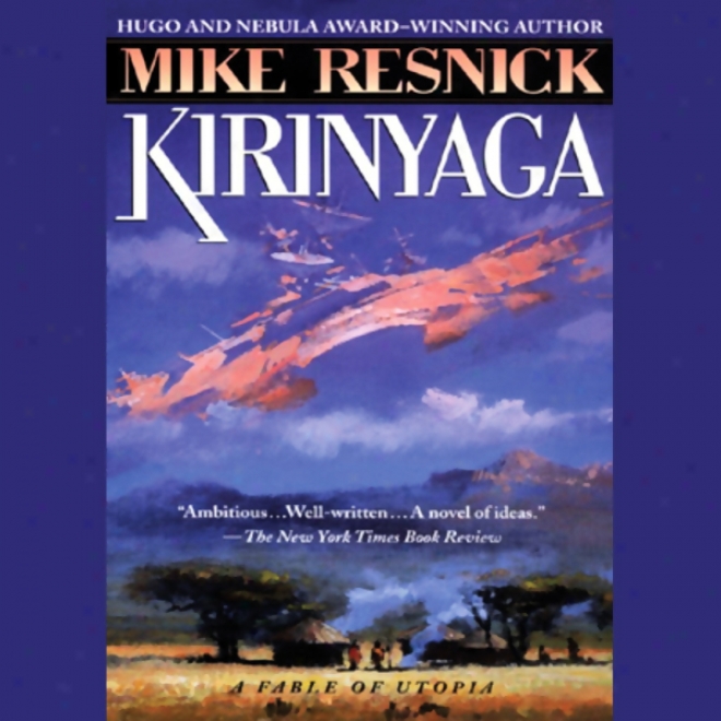 Kirinyaga: A Fable Of Utopia (unabridged)