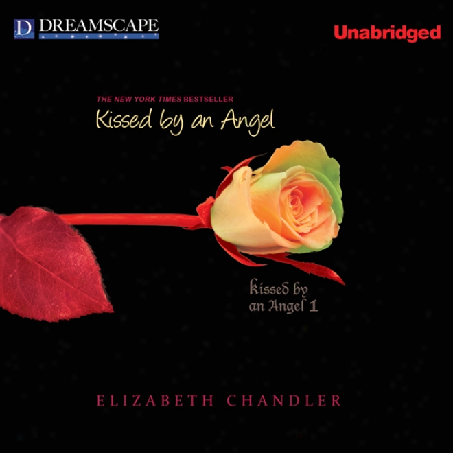 Kissed By An Angel (unabridged)