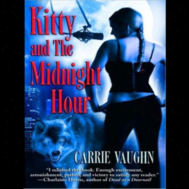 Ktity And The Midnight Hour: Kitty Norville, Book 1 (unabridged)