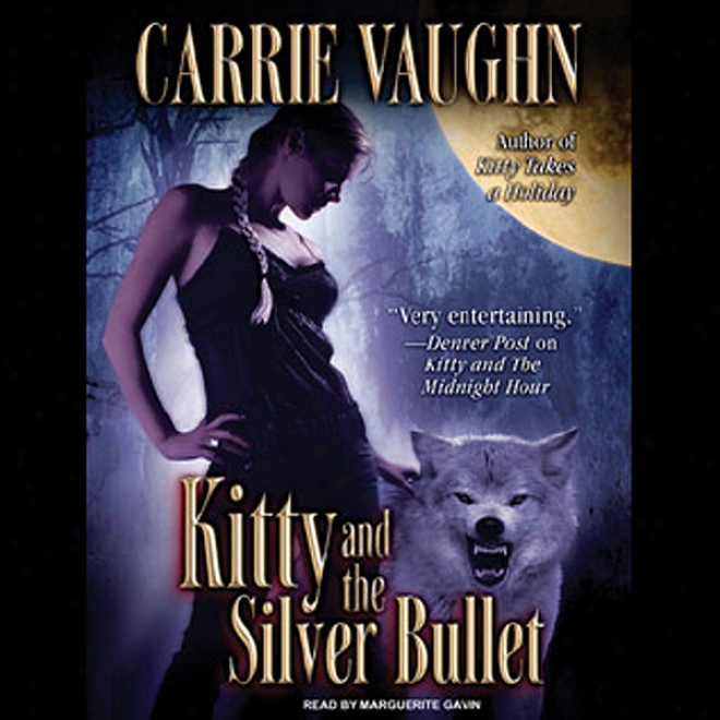 Kitty Ahd The Silver Bu1let: Kitty Norville, Book 4 (unabridged)