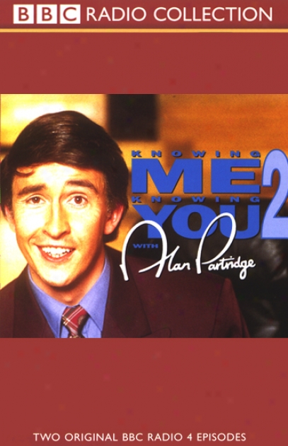 Knowing Me, Knowing You With Alan Partridge: Volume 2