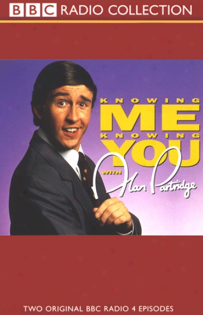 Knowing Me, Kbowing You With Alan Partridge: Volume 1