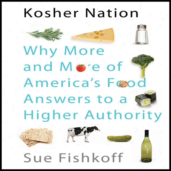 Kosher Nation: Why More And More Of America's Food Answers To A Higher Authority (unabridged)