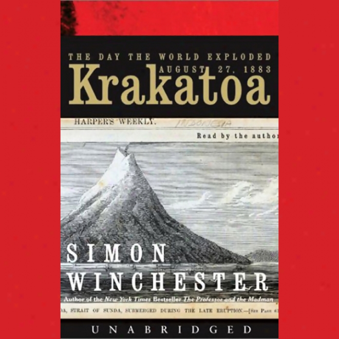 Krakatoa: The Day The World Exploded, August 27, 1883 (unabridged)