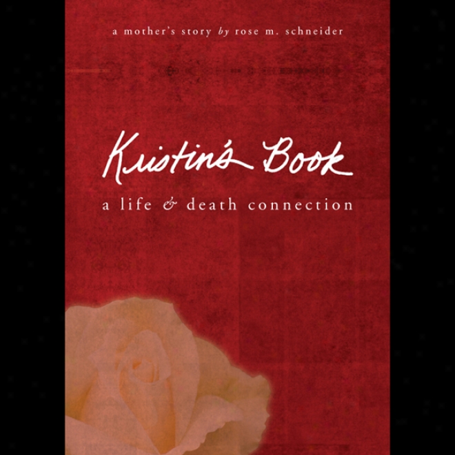 Kristin's Book: A Life And Death Connection (unabridged)