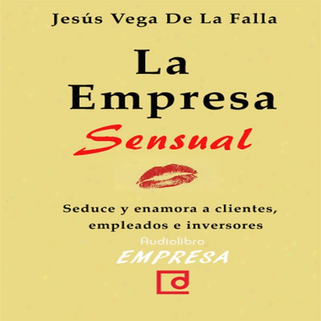 La Empresa Sensual [the Sensual Company] (unabridged)