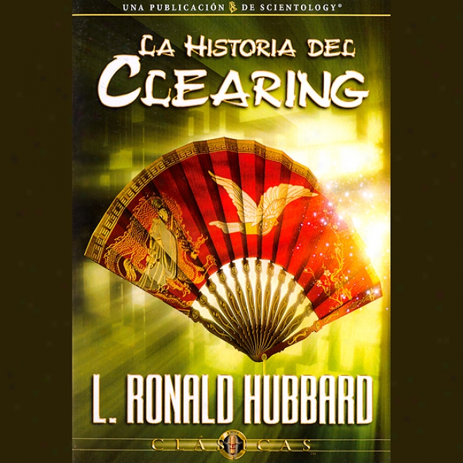 La Historia Del Clearing [the History Of Clearing] (unabridged)