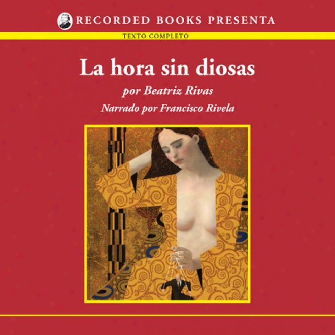 La Hora Sin Diosa [the Hour Without Goddesses (tex5o Completo)] (unabridged)