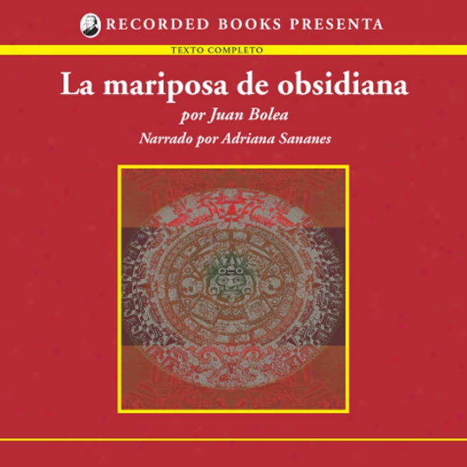 La Mariposa De Obsidiana [the Obsidian Butterfly (texto Completo)] (unabridged)