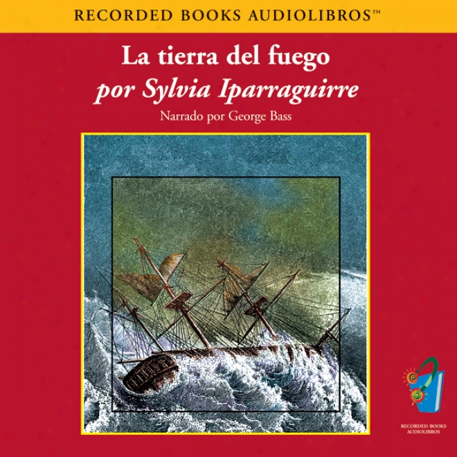 La Tierra Del Fuego (texto Completo) [earth Of Heat] (unabridged)