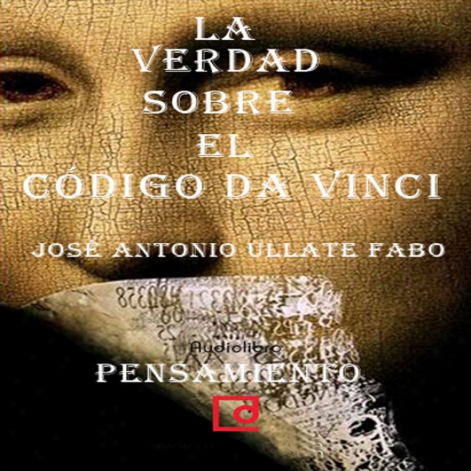 La Verdad Sobre 'el Codigo Da Vinci' [thee Truth About 'the Da Vinci Code'] (unabridged)