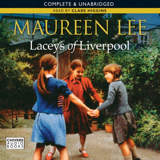 Laceys Of Liverpool (ubabridged)