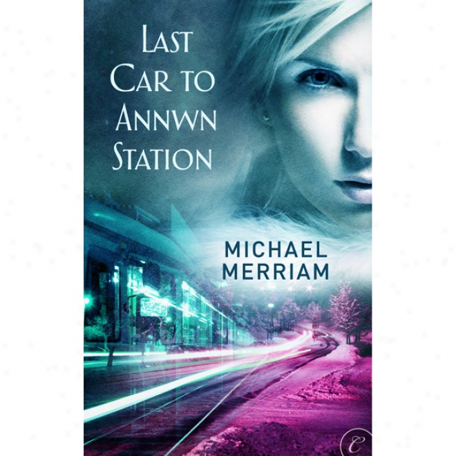 Last Car To Annwn Station (unabridged)