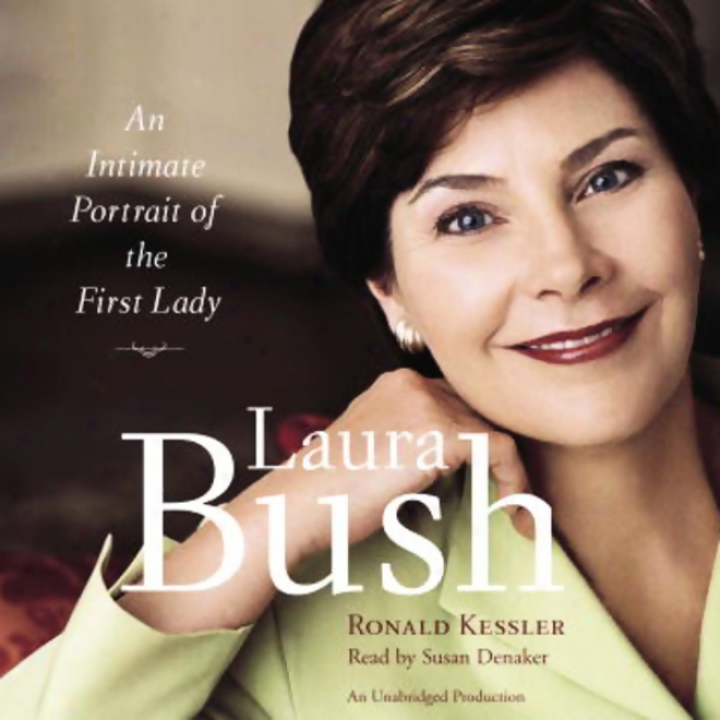 Laura Bush: An Intimate Portrait Of The First Lady