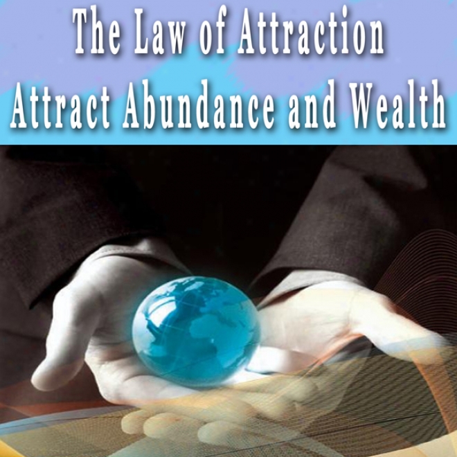 Law Of Attraction: Attracting Abundance And Wealth Hypnosis Collection (unabridged)