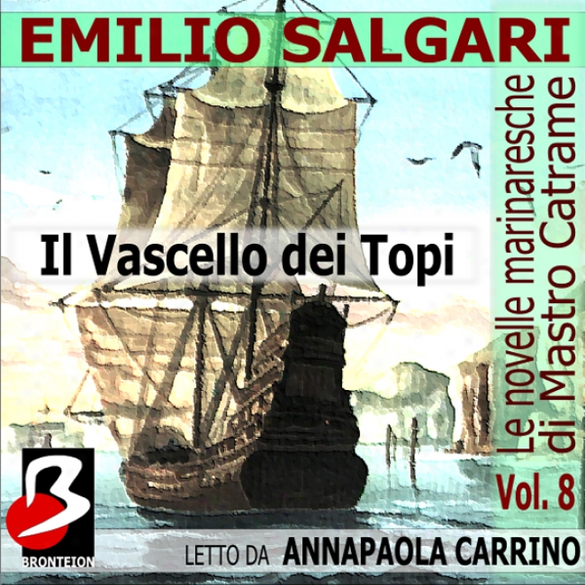 Le Novelle Marinaresche, Vol. 08: Il Vascello Di Topi [the Seafaring Novels, Vol. 8: Ship Of Rats] (unabridged)