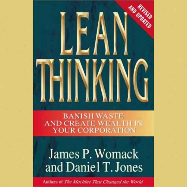 Lean Thinking: Exclude Dreary void And Create Wealth In Your Corporation, Revised And Updated