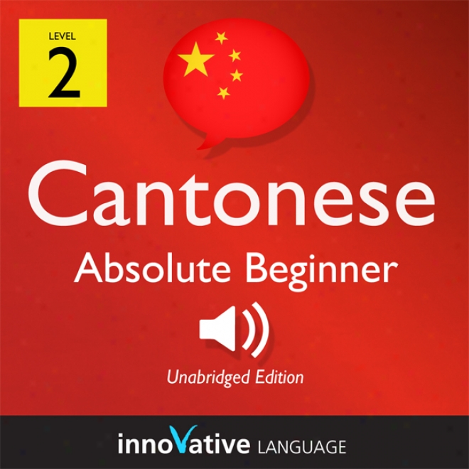 Leadn Cantonese - Level 2: Absolute Tyro Cantonese, Volume 1: Lessons 1-25